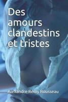 Des Amours Clandestins Et Tristes 1091381208 Book Cover