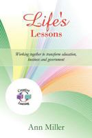 Life's Lessons: Working together to transform education, business and government 1462023975 Book Cover