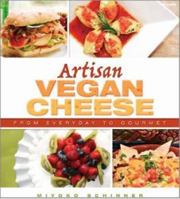 Artisan Vegan Cheese 1570672830 Book Cover