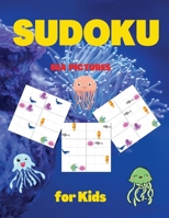 SUDOKU Sea Pictures for Kids: 30 Easy Sudoku Puzzles for Kids and Beginners - 30 puzzles 6X6 - With Solutions 8759113111 Book Cover