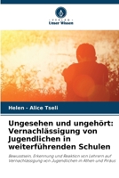 Ungesehen und ungehört: Vernachlässigung von Jugendlichen in weiterführenden Schulen (German Edition) 6209015247 Book Cover