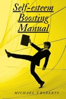 SELF-ESTEEM BOOSTING MANUAL B0CLLR9BLH Book Cover
