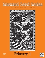 Mustard Seed Series Primary 1 Student Book: Christian Faith Formation 0963391151 Book Cover