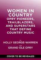 Women in Country: Opry Pioneers, Trailblazers, and Superstars That Define Country Music 1419773615 Book Cover