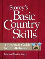 Storey's Basic Country Skills: A Practical Guide to Self-Reliance 1580172024 Book Cover