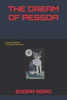 THE DREAM OF PESSOA: Stories of disquiet The book of memories B0GK782T3M Book Cover