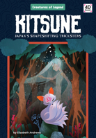 Kitsune: Japan's Shapeshifting Tricksters 1098242343 Book Cover