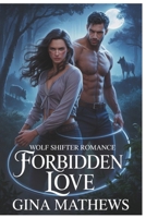 Wolf Shifter Romance Forbidden Love: The Alpha Unclaimed Mate B0FTXJX7V1 Book Cover