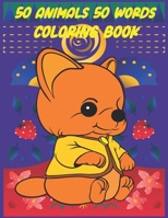 50 Animals 50 Words Coloring Book: Beautiful Animals, For Kids 3-6 B08VCL16ZX Book Cover