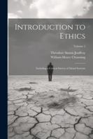 Introduction to Ethics: Including a Critical Survey of Moral Systems; Volume 2 1022834363 Book Cover