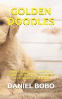 GOLDEN DOODLES: GOLDEN DOODLES:THE COMPLETE GUIDE ON EVERYTHING YOU NEED TO KNOW ABOUT THE BOOK B08VFL5S1H Book Cover