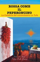 Rossa come il peperoncino: La Calabria del commissario Lo Tufo. Un giallo italiano con cibo e ricette. Ediz. illustrata. (Lo Tufo vol. 3) (Italian Edition) B0DPM8NJ8W Book Cover