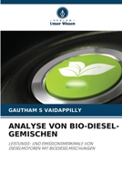 ANALYSE VON BIO-DIESEL-GEMISCHEN: LEISTUNGS- UND EMISSIONSMERKMALE VON DIESELMOTOREN MIT BIODIESELMISCHUNGEN 6205624427 Book Cover