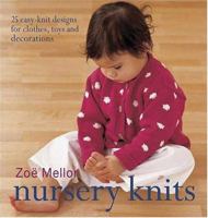 Nursery Knits: 25 easy-knit designs for clothes, toys and decorations 089689147X Book Cover