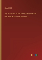 Der Purismus in Der Deutschen Literatur Des Siebzehnten Jahrhunderts 3846029076 Book Cover