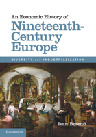An Economic History of Nineteenth-Century Europe 1107689996 Book Cover