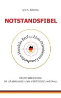 Notstandsfibel: Rechtsordnung im Spannungs- und Verteidigungsfall (German Edition) 3819243399 Book Cover