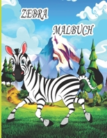 Zebra Malbuch: Malbuch f�r Kinder, Jungen und M�dchen, Kleinkinder, sch�nen Illustrationen f�r alle Altersgruppen B09SBYCMFF Book Cover