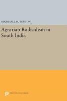 Agrarian Radicalism in South India 0691612013 Book Cover