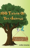 155 Tales of The Jungle: 155 Mystical stories of an average animal. 0995833869 Book Cover
