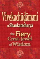 Vivekachudamani of Shankaracharya: the Fiery Crest-Jewel of Wisdom 1945739444 Book Cover