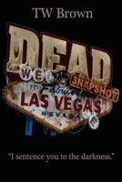 DEAD: Snapshot - Las Vegas, Nevada (Volume 4) 1940734614 Book Cover