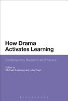 How Drama Activates Learning: Contemporary Research and Practice 1474227961 Book Cover