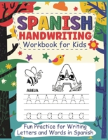 Spanish Handwriting Workbook for Kids: Helping Kids Perfect Spanish Letters While Having Fun (Spanish Edition) B0G8H4QKPP Book Cover