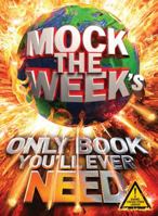 Mock The Week's Only Book You'll Ever Need 1447223233 Book Cover