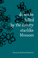 Do Not Be Lulled by the Dainty Starlik B 1912915812 Book Cover