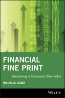 Financial Fine Print: Uncovering a Company's True Value 0471433470 Book Cover