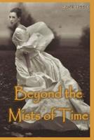 Beyond the Mists of Time 1523881194 Book Cover