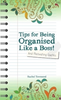 Tips for Being Orgaised Like a Boss! and Motivating Quotes 1716334063 Book Cover