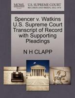 Spencer v. Watkins U.S. Supreme Court Transcript of Record with Supporting Pleadings 1270176471 Book Cover