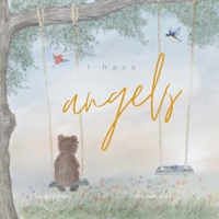 I have Angels: In Memory Of Our Loved Ones 1763543404 Book Cover
