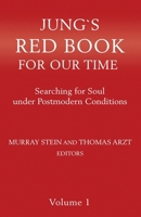 Jung's Red Book For Our Time Volume 1: Searching for Soul under Postmodern Conditions 1630514802 Book Cover