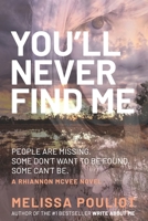 You'll Never Find Me (Detective Rhiannon McVee Crime Mystery) 1534670092 Book Cover