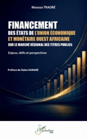 Financement des États de l’Union Économique et Monétaire Ouest Africaine sur le marché régional des titres publics: Enjeux, défis et perspectives (Harmattan Mali) (French Edition) 2336637960 Book Cover