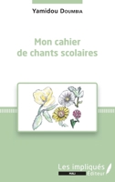 Mon cahier de chants scolaires (Mali) (French Edition) 2343168113 Book Cover