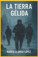 La Tierra Gélida 1520513852 Book Cover