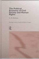 The Political Economy of Civil Society and Human Rights (Routledge Studies in Social and Political Thought, 9) 1138978736 Book Cover
