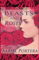 Beasts and Roses 1540508927 Book Cover