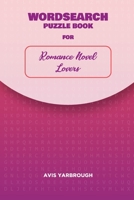 Wordsearch Puzzles For Romance Novel Lovers: 30 Wordsearch Puzzles For Women B08C9CPS9J Book Cover