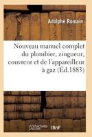 Nouveau Manuel Complet Du Plombier, Zingueur, Couvreur Et de L'Appareilleur a Gaz 2011936462 Book Cover