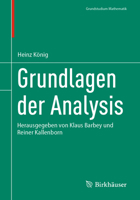 Grundlagen der Analysis: Herausgegeben von Klaus Barbey und Reiner Kallenborn (Grundstudium Mathematik) (German Edition) 3031661885 Book Cover