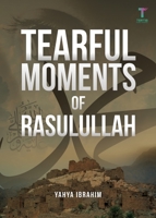 Tearful Moments of Rasulullah 967174026X Book Cover