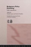 Budgetary Policy Modelling: Public Expenditures (New International Studies in Economic Modelling) 0415142350 Book Cover