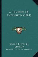 A Century of Expansion 1164518925 Book Cover