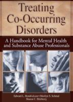 Treating Co-Occurring Disorders: A Handbook for Mental Health and Substance Abuse Professionals 0789018020 Book Cover