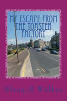 My escape from the toaster factory 1978367740 Book Cover